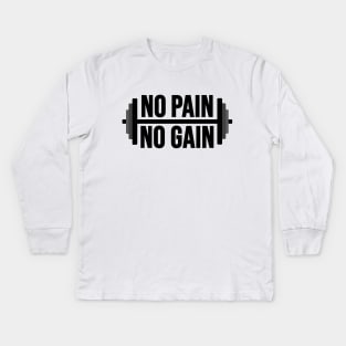 No pain No Gain Kids Long Sleeve T-Shirt